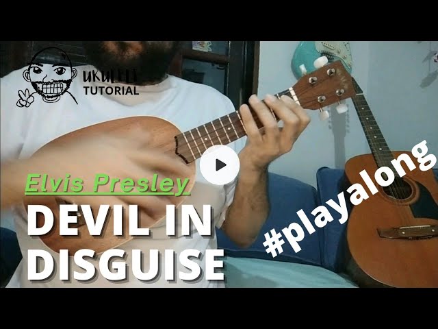 Devil in disguise ukulele tutorial #playalong