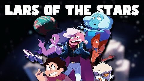 Wat kun je verwachten van Lars Of The Stars? 🌟 || Steven Universe