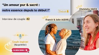 Julie et Franck, un Amour Inconditionnel