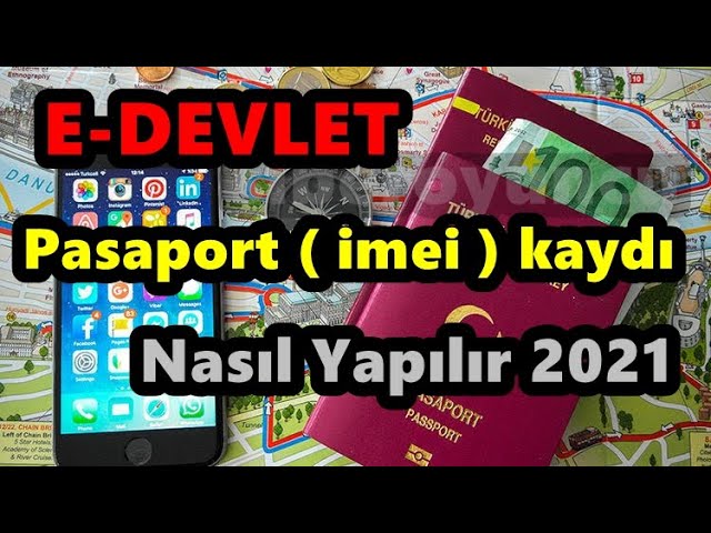 e devlet uzerinden cep telefonu pasaport imei kaydi nasil yapilir 2021 harc ucreti 2006 tl youtube