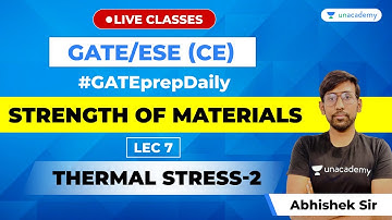 Strength of Materials | Lec - 7 | Simple Stress & Thermal Stress -2| GATE/ESE Civil Engineering Exam