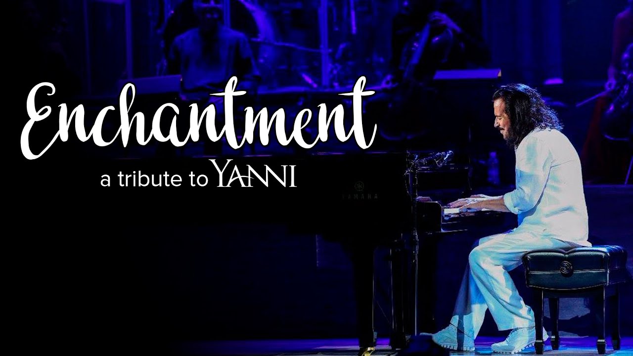 Enchantment YANNI Official Tribute Music Video PureYanni 