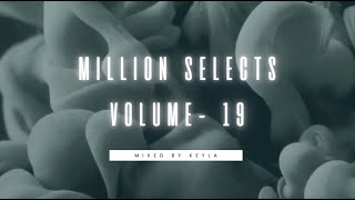Million Selects Volume - 19  |  Mixed by KEYLA |  Afro House