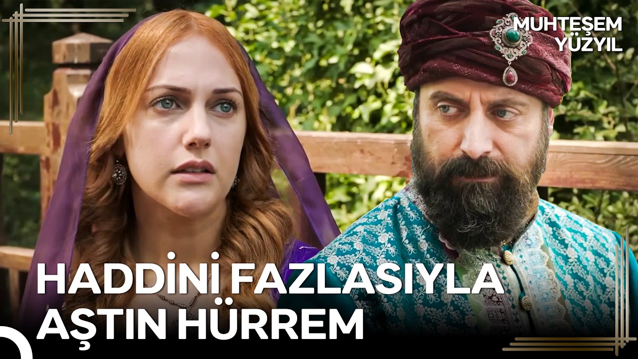 Hürrem'in Had Bilmezliği, Süleyman'ı Çileden Çıkardı | Muhteşem Yüzyıl
