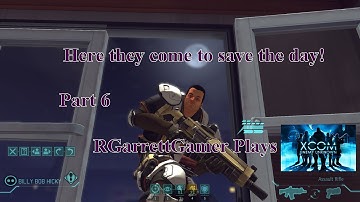 Here they come to save the Day! XCOM: Ememy Unknown