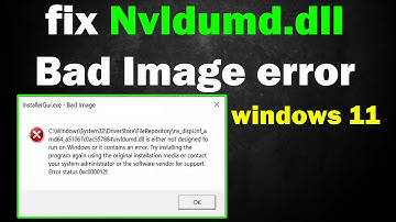 How to fix Nvldumd.dll Bad Image error in Windows 11 OR 10