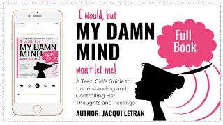 I would, but MY D*MN MIND won't let me: Helping Teen Girls Understand Their Thoughts and Feelings by RV Adventures With Pets 43 views 5 months ago 2 hours, 14 minutes