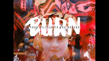 The Halluci Nation - Burn Your Village To The Ground (Neon Nativez Remix)