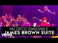 Nu deco ensemble  james brown symphonic suite