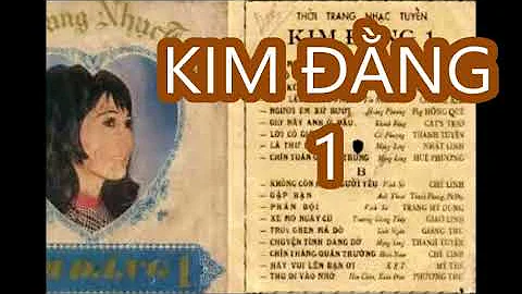 ❤️ KIM ĐẰNG 1 THỜI TRANG NHẠC TUYỂN Nhạc Vàng trước 75 ÂM THANH
