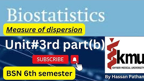 Measure of dispersion || Unit 3 (b) || Biostatistics 6th semester