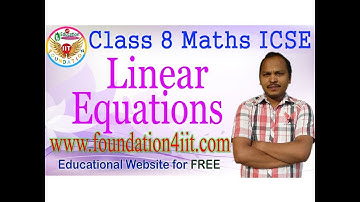 Class 8 Maths ICSE || Linear Equations || Complete Lesson ||