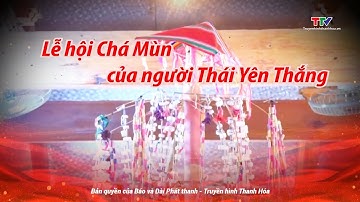 Sắc màu các dân tộc xứ Thanh: Lễ hội Chá Mùn của người Thái Yên Thắng