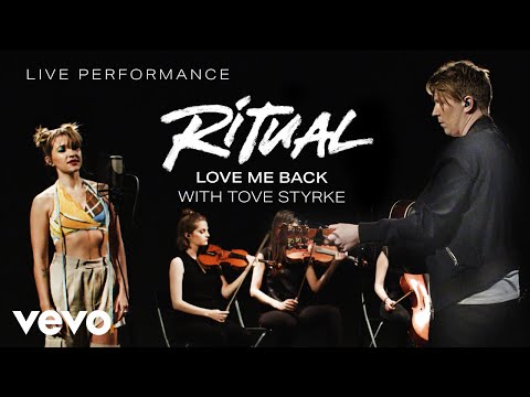 Ritual, Tove Styrke - Love Me Back | Live