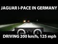 Driving I-Pace 200 km/h, 125 mph in Germany