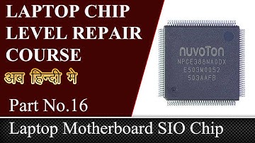 Super IO Chip - Introduction Laptop Chip Level