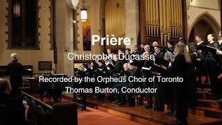 Prière, Christopher Ducasse - Orpheus Choir of Toronto