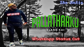 Klangkai - Pallathaaku (Whatsapp Status Cut)