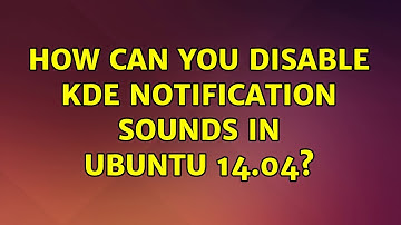 Ubuntu: How can you disable KDE notification sounds in Ubuntu 14.04?