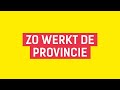 Zo werkt de provincie