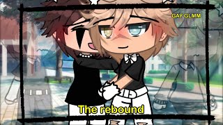 【 His Rebound.| GAY BL | GLMM 】