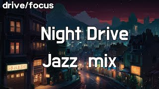 𝐏𝐥𝐚𝐲𝐥𝐢𝐬𝐭:drive music playlist Jazz mix - beat to drive/focus/chill