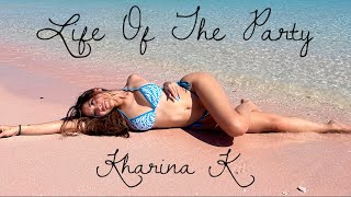 Kharina K. - Life Of The Party (L.O.T.P)  Lyric Video