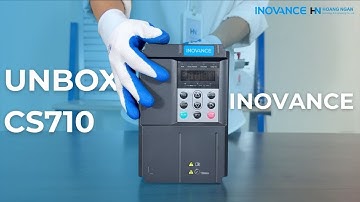Bài 1: Mở hộp biến tần CS710 Inovance | Giải pháp biến tần chuyên dụng cho cẩu trục
