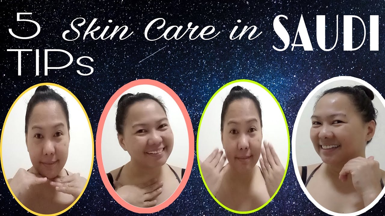 5TIPS SKIN CARE IN SAUDI SIMPLE & EASY WAY HOW I TAKE CARE MY SKIN