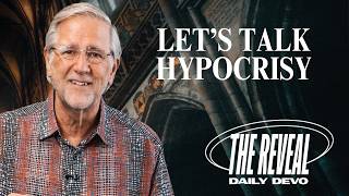 Let's Talk Hypocrisy | Romans 2:21 - 3:4 | Reveal Devo