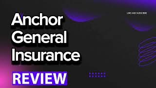 Anchor General Insurance review, pros and cons, legit, quote (update 2024)