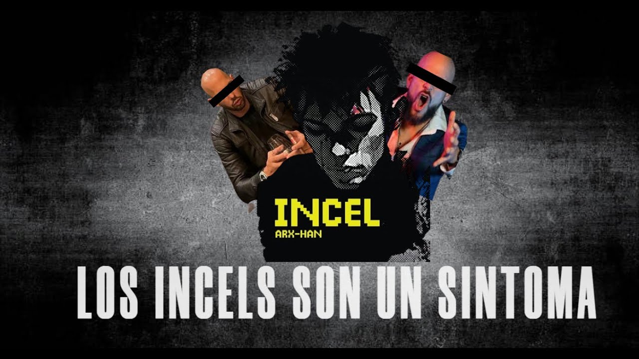 No Incels LOS INCELS SON UN SINTOMA: video ensayo sobre los incels. - YouTube