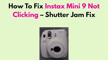 How To Fix Instax Mini 9 Not Clicking – Shutter Jam Fix