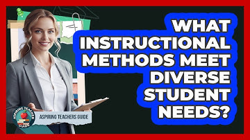 What Instructional Methods Meet Diverse Student Needs?