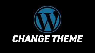 How To Change Your WordPress Theme