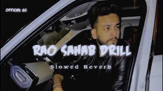 Rao Sahab Drill (slowed & Reverb)  Gs