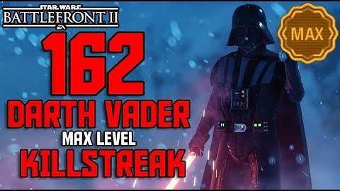 Battlefront-2 Max Level 1000 Darth Vader 162 Killstreak/Gameplay