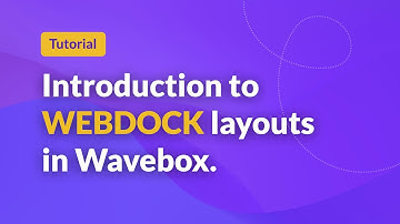 Tutorial: Introduction to Webdock Layouts in Wavebox