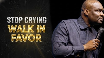 Stop Crying! Here’s How to Walk in Unstoppable Favor | Apostle Joshua Selman