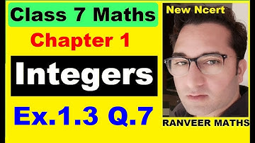 Q.7 Ex.1.3, Chapter 1 Integers - New Ncert Maths Class 7 - Ranveer Maths 7