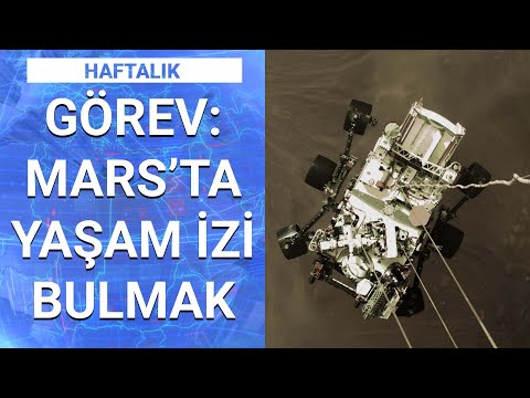 Mars’ta medeniyetin ilk adımı mı? | Haftalık - 20 Şubat 2021