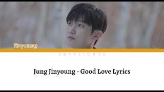 Jung Jinyoung - Good Love Lyrics