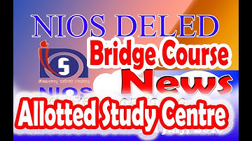 NIOS DELED 6TH MONTH Bridge Course  allotted Study Centre Details