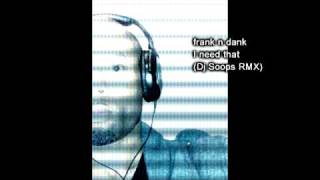 Frank N Dank I Need That Dj Soops Rmx