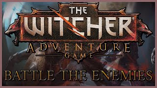 WELCOME TO THE WITCHER ADVENTURE GAME TUTORIAL - BATTLES: HOW TO BATTLE THE ENEMIES