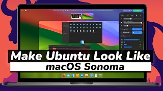 How to Make Ubuntu Look Like MacOS SONOMA (NEW)