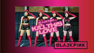 Kill This Love - Blackpink