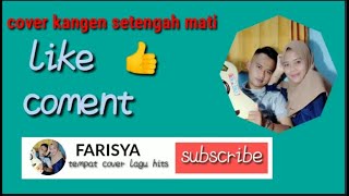 Download Lagu Kangen Setengah Mati-Wandra Cover Farizul Ulum Feat Aisya Download Lagu Kangen Setengah Mati-Wandra Cover Farizul Ulum Feat Aisya