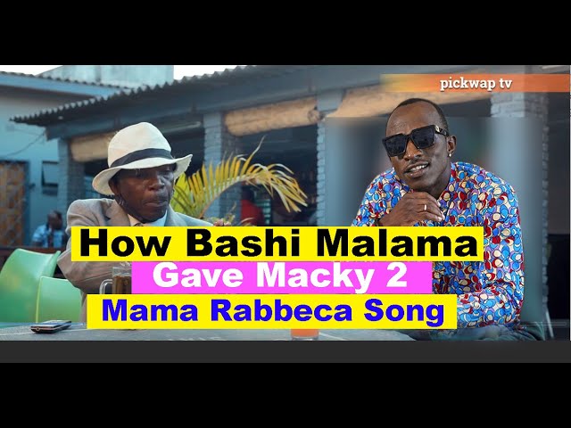 How Bashi Malama Made Mama Rabbeca Concept and How he Gave it to Macky 2 class=