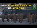 Novo destacamento de aviação aumenta operacionalidade e segurança da tropa reduzindo custos